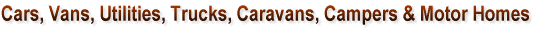 Cars, Vans, Utilities, Trucks, Caravans, Campers & Motor Homes